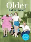 Older: But Not Wiser (Wit & Wisdom of Cath Tate) by Cath Tate Book The Cheap