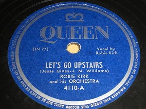 Robie Kirk: Gehen wir nach oben / Wo ist dein Ehemann? 78 - Queen 4110 - R&B - Bild 1 von 1