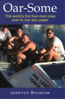 Oar-Some: The Worlds First Four-Man Crew Ever to Row Any Ocean, Brumham, Jennife