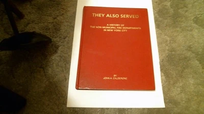 FDNY New York Fire Departments Book "THEY ALSO SERVED" -1st EDITION - 2007 - Image 1 of 2