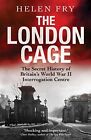 The London Cage: The Secret History Of Britain', Fry Paperback..