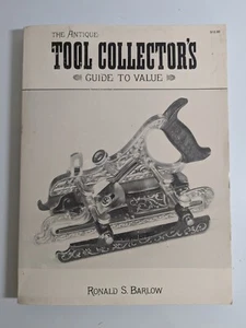 The Antique Tool Collector's Guide To Value by Ronald S. Barlow 1989 Book - Picture 1 of 11