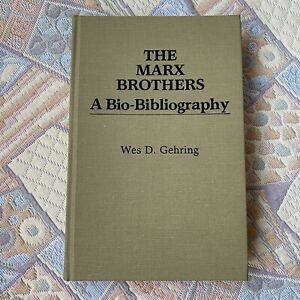 The Marx Brothers A Bio-Bibliography Wes D. Gehring 1987 Groucho Harpo Chico