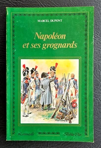 NAPOLÉON, WATERLOO, EMPIRE:  Napoléon et ses grognards (Marcel Dupont 1981) - Picture 1 of 2