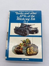 WWII Tanks Warfare Tanks And Other AFVs Of The Blitzkrieg Era B.T. White