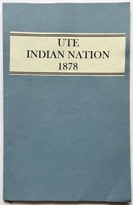 Ute Indian Nation 1878 Native American US Militia Congress Rutherord B. Hayes  - Picture 1 of 12