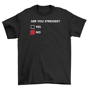 "¿Estás estresado?" Camiseta Divertida - 100% Algodón, Diseño Unisex. Perfecto para letrero - Imagen 1 de 46