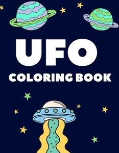 Ufo Coloring Book: Fun Coloring Book for Kids with 40 Fantastic Pages to Color w - Picture 1 of 1