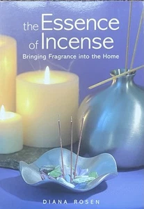 The Essence of Incense by Diana Rosen / Aromatherapy, Home Decor, Feng Shui - Picture 1 of 3