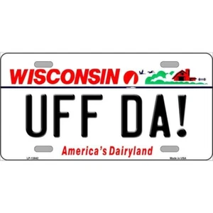 Uff Da Wisconsin Metal Novelty License Plate Car Auto and Truck - Picture 1 of 1