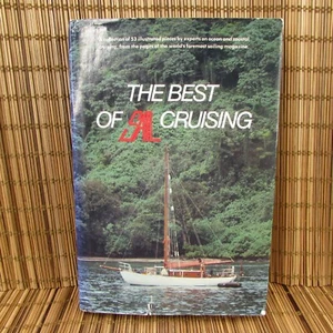 The Best Of Sail Cruising An Illustrated Anthology From SAIL Magazine HC/DJ 1982 - Imagen 1 de 12