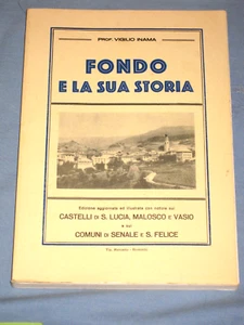 FONDO E LA SUA STORIA - Vigilio Inama 1982 ( Trento )  (A7) - Picture 1 of 1