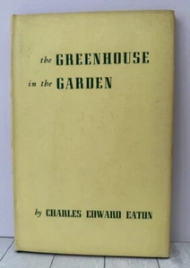 Das Gewächshaus im Garten, Charles Edward Eaton Poesie Twayne 1955 erster HC - Bild 1 von 6