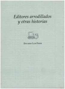 Editores Arrodillados y Otras Historias - Picture 1 of 1