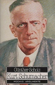 Kurt Schumacher / Günther Scholz Scholz, Günther (Verfasser): - Picture 1 of 1