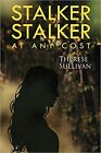 Stalker, Stalker: At Any Cost [Paperback] Sullivan, Therese