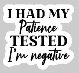 Patience Tested Vinyl Decal Sticker - Phone, Water Bottle, Notebook, Laptop - Picture 1 of 7