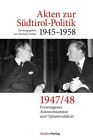 Akten zur Südtirol-Politik 1945-1958 Band 3. Erzwungenes Autonomiestatut und Opt