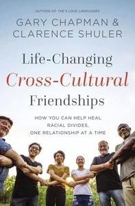 Life-Changing Cross-Cultural Friendships: How You Can Help Heal Racial... - Picture 1 of 1