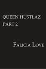 Queen Hustlaz Part 2 by Love, Falicia