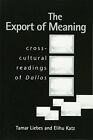 The Export Of Meaning Cross Cultural Readings Of Dallas