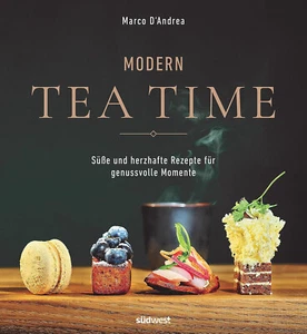 Modern Tea Time: Gemeinsam genießen - süße und salzige Rezepte für jeden Anlass - Bild 1 von 1
