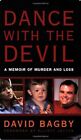 Dance With the Devil: A Memoir of Murde..., Bagby, Dave