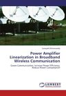 Power Amplifier Linearization in Broadband Wireless Communication             <|