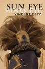 Vincent Czyz Sun Eye Moon Eye (Paperback)
