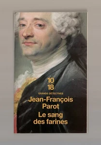 Jean-François PAROT  LE SANG DES FARINES  Grands Détectives 10/18  Parfait état - Picture 1 of 3