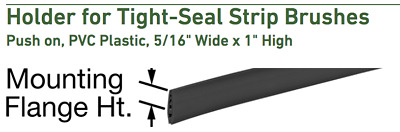 Holder For Tight-Seal Strip Brushes, Push On, PVC Plastic, 5/16  Wide X 1  High  • 3.63£