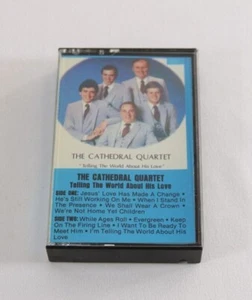 The Cathedral Quartet "Telling The World About His Love" Gospel Cassette Tape - Picture 1 of 3