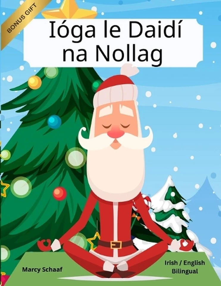 Iga le Daid na Nollag (Irish / English Bilingual) Yoga with Santa by Marcy Schaa - Image 1 of 1