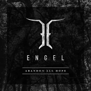 Engel - Abandon All Hope (Vinyl LP - 2018 - EU - Original) - Bild 1 von 1
