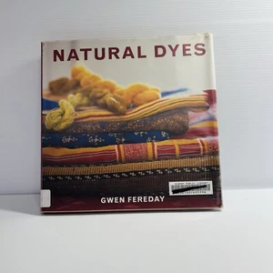 Natural Dyes By Gwen Fereday Hardcover Ex Library Illustrated Reference - Picture 1 of 20