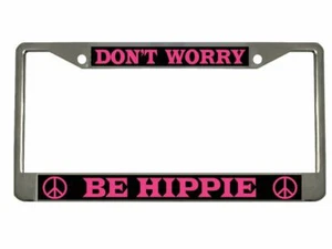 Don't Worry Be Hippie Peace Sign License Plate Frame - Picture 1 of 4