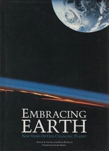 PAYSON R. STEVENS AND KEVIN W. KELLEY Embracing Earth: New Views of our Changing - Picture 1 of 1