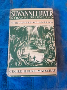 1938 Suwannee River Strange Green Land Matschat HB Florida History DJ First Ed. - Imagen 1 de 23