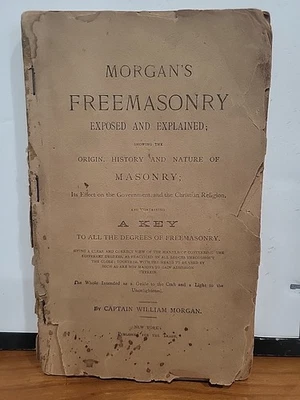 Morgan's Freemasonry Exposed and Explained 1882 Capt. William Morgan PB Occult - Image 1 of 4