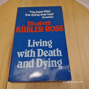 Living with Death and Dying By Elisabeth Kübler-Ross · 1982 - vintage paperback - Picture 1 of 8