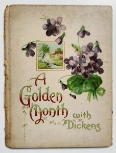 A Golden Month with Dickens 1911 Hayes Lithograph Floral Gift Book Vintage - Picture 1 of 6