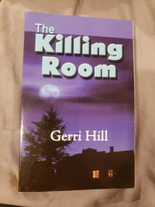 First Edition-The Killing Room By Gerrit Hill Book NEW - Picture 1 of 2