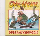 Ome Henk-Opblaaskrokodil cd single