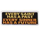 Every Sinner every saint  IRON ON 4 inch MC BIKER PATCH 