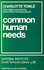 Common Human Needs (National Instit..., Towle, Charlott