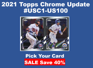 2021 Topps Chrome Update You Pick Complete Your Set - Vets Rookies #1-100 RC PYC