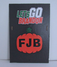 Let's Go Brandon FJB Pumpkin Anti Joe Biden Political Autumn Fall Sign