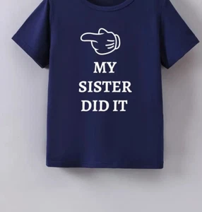 "My Sister Did It" Gildan T shirt - Picture 1 of 1
