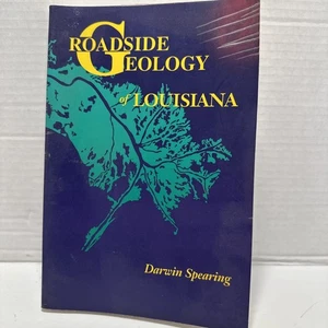 Roadside Geology of Louisiana by Darwin Spearing Paperback 1995 - Picture 1 of 12
