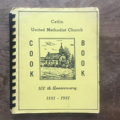 Horseheads NY Catlin United Methodist Ch Cookbook 100th Anniversary 1881-1981 - Image 1 of 4